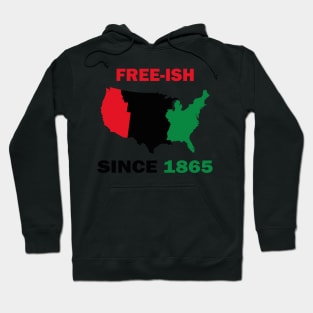 Free-ish Since 1865 Juneteenth Day - American Map Solider Freedom Celebration Gift - Ancestors Black African American 1865 Hoodie